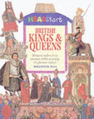 British kings & queens : Britain's rulers from ancient tribes to today, in glorious colour