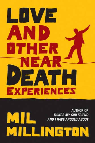 Love and other near-death experiences : a novel