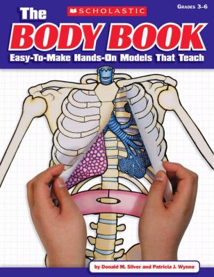 The body book : easy-to-make hands-on models that teach