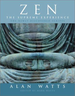Zen : the supreme experience : the newly discovered scripts