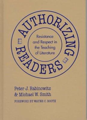 Authorizing readers : resistance and respect in the teaching of literature