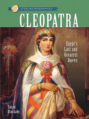 Cleopatra : Egypt's last and greatest queen