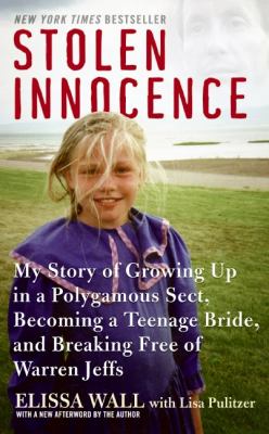 Stolen innocence : my story of growing up in a polygamous sect, becoming a teenage bride, and breaking free of Warren Jeffs