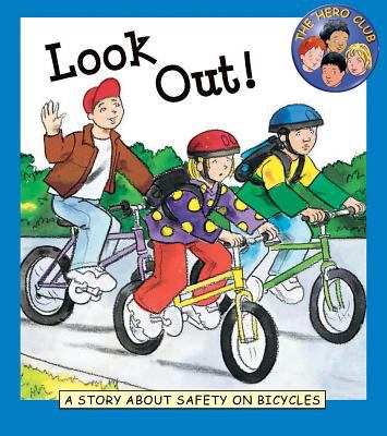 Look out! : a story about safety on bicycles