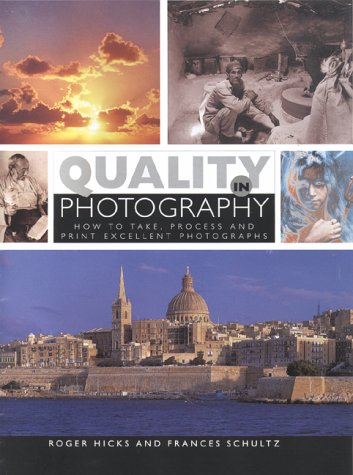 Quality in photography : how to take, process and print excellent photographs