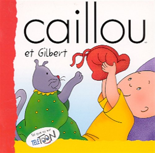 Caillou et Gilbert