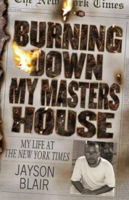Burning down My Masters' House : My Life at the New York Times