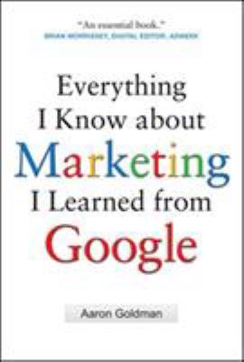 Everything I know about marketing I learned from Google