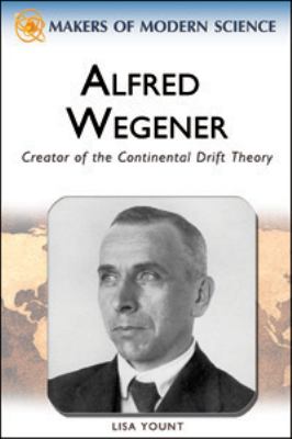 Alfred Wegener : creator of the continental drift theory