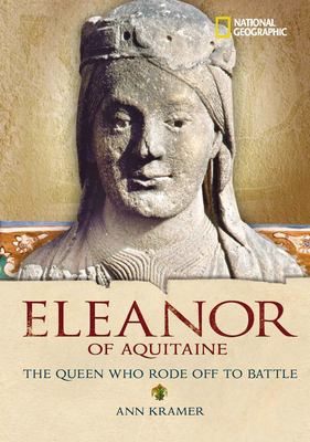 Eleanor of Aquitaine : the queen who rode off to battle