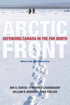 Arctic front : defending Canada in the far north