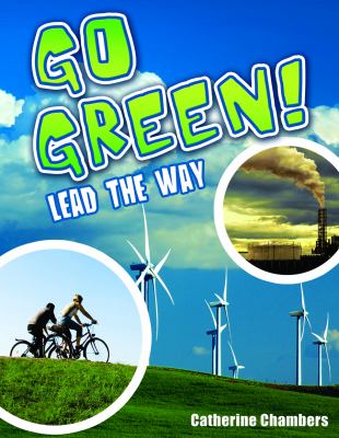 Go green! : lead the way