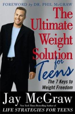 The ultimate weight solution for teens : the 7 keys to weight freedom