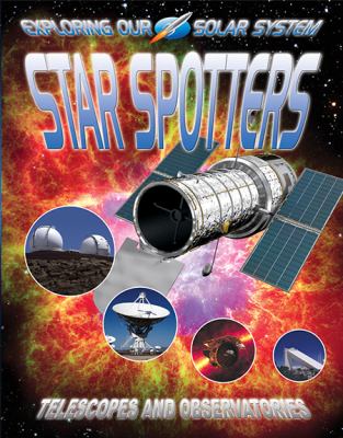 Star spotters : telescopes and observatories