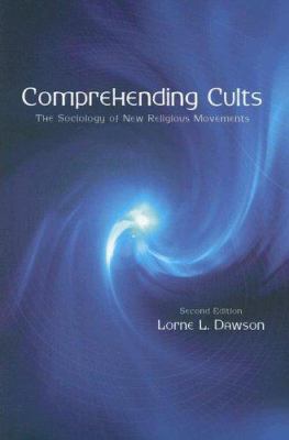 Comprehending cults : the sociology of new religious movements