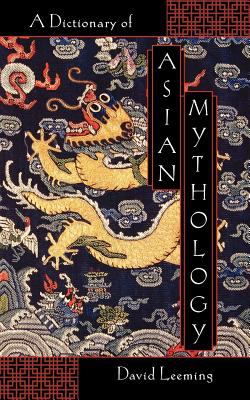 A dictionary of Asian mythology