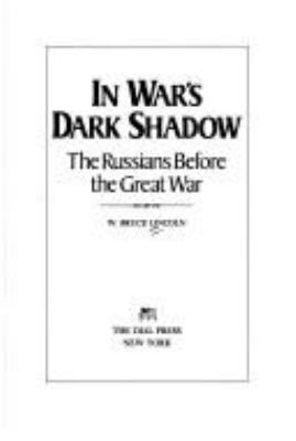 In war's dark shadow : the Russians before the Great War