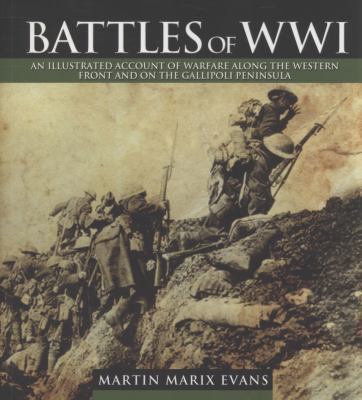 Battles of World War I : an illustrated account of warfare along the Western Front and on the Gallipoli Peninsula