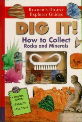 Dig it! : how to collect rocks and minerals