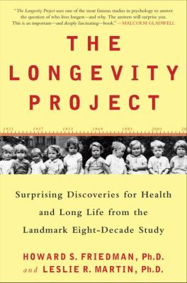 The longevity project : surprising discoveries for health and long life from the eight-decade study