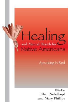 Healing and mental health for Native Americans : speaking in red