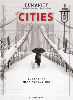 Cities : the world's top 100 meaningful cities