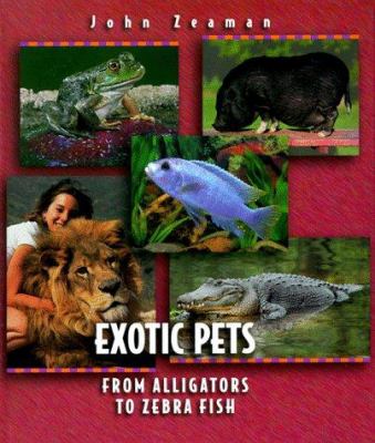 Exotic pets : from alligators to zebra fish