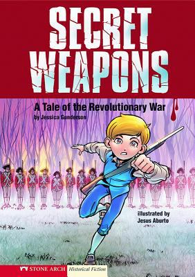 Secret weapons : a tale of the Revolutionary War