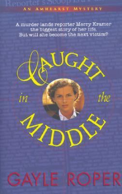 Caught in the middle : an Amhearst mystery