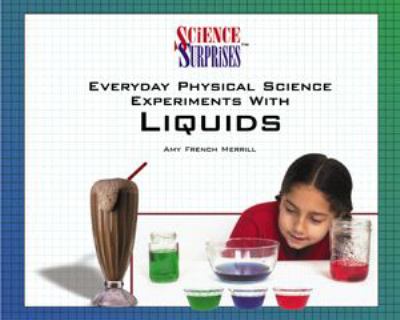 Everyday physical science experiments with liquids
