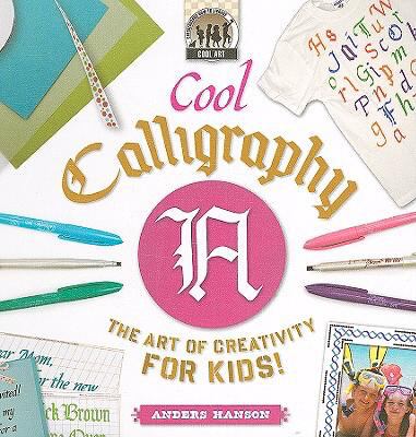 Cool calligraphy : the art of creativity for kids