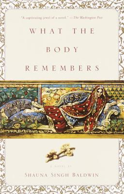 What the body remembers : a novel