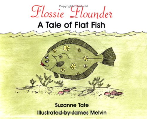 Flossie Flounder : a tale of flat fish
