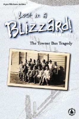 Lost in a blizzard : the Towner bus tragedy