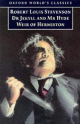 The strange case of Dr. Jekyll and Mr. Hyde ; and, Weir of Hermiston