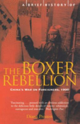 A brief history of the Boxer Rebellion : China's war on foreigners, 1900
