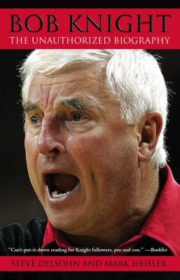 Bob Knight : the unauthorized biography