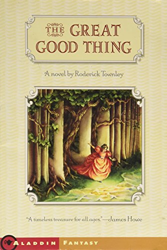 The great good thing : a novel