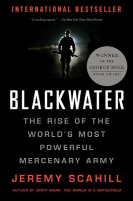 Blackwater : the rise of the world's most powerful mercenary army