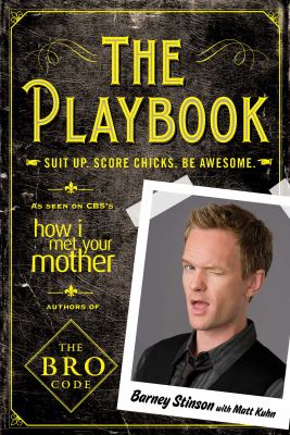 The playbook : suit up, score chicks, be awesome