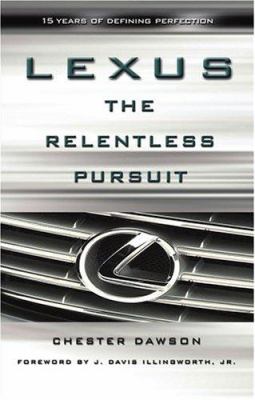 Lexus : the relentless pursuit : how Toyota Motor went from "0-60" in the global luxury car market