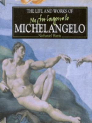 The life and works of Michelangelo