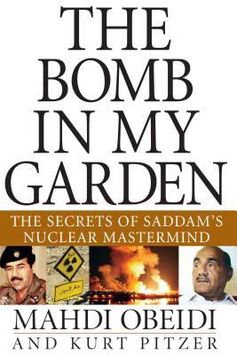 The bomb in my garden : the secret of Saddam's nuclear mastermind