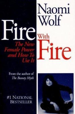 Fire with fire : the new female power and how to use it