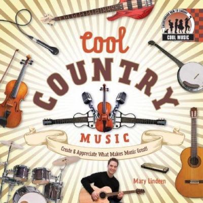 Cool country music : create & appreciate what makes music great!