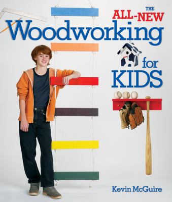 The all-new woodworking for kids