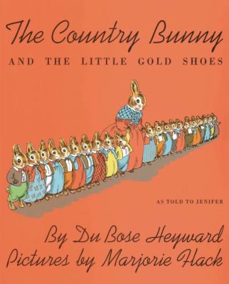The country bunny and the little gold shoes, as told to Jenifer