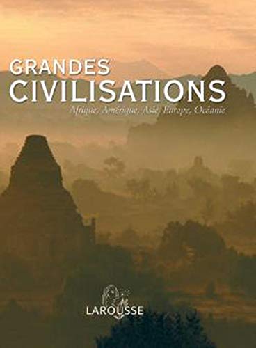 Grandes civilisations : Afrique, Amérique, Asie, Europe, Océanie