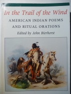 In the trail of the wind : American Indian poems and ritual orations