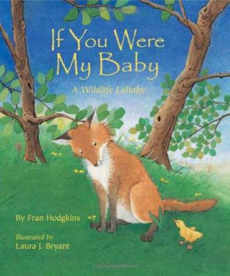 If you were my baby : a wildlife lullaby